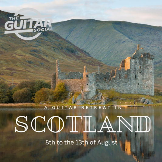 A guitar retreat in Scotland - 8th to 13th August